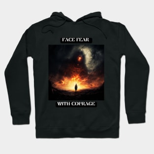 Face fear with courage Hoodie